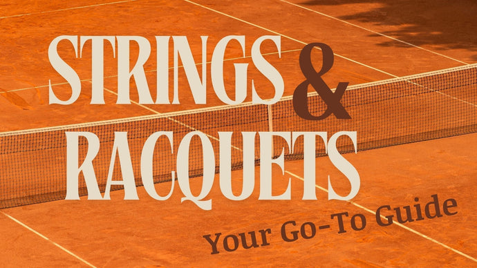 Finding Your Perfect Setup: Your Go-To Guide for Strings & Racquets